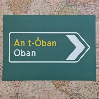 Gaelic Road Sign Oban - Made in Scotland